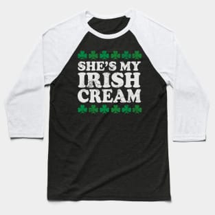 She's My Irish Cream St Patrick's Day Matching Couples Baseball T-Shirt